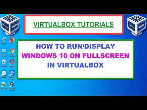 VIRTUALBOX:-HOW TO RUN/DISPLAY WINDOWS 10 ON FULL SCREEN IN VIRUALBOX