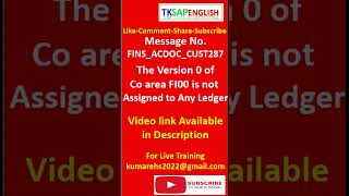 Message No: FINS_ACDOC_CUST287 - the version 0 of CO area FI00 is not assigned to any ledger