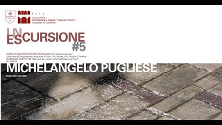 IN ESCURSIONE #5 MICHELANGELO PUGLIESE - paesaggi solubili