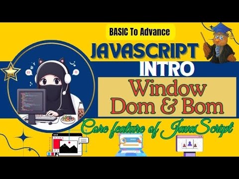 Introduction:- Window , DOM & BOM with core features of JavaScript🧮  @YahooBaba  @CodeWithHarry