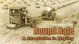 The History of the Development of the Large Round Bale / Farm Machine Stars