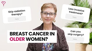 Breast Cancer in Older Women: How Does Treatment Change After 70?