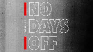 Trip Lee - No Days Off