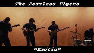 The Fearless Flyers - "Exotic" (The Fearless Flyers V)