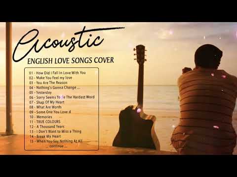 Best English Acoustic Love Songs Cover - Beautiful Old Acoustic Cover Of Popular Songs 80s 90s Ever