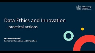 Data Ethics & Innovation: Practical Steps (Emma MacDonald, Centre for Data Ethics & Innovation)
