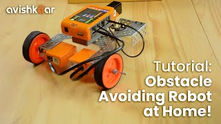 How to Make an Obstacle Avoider Robot at Home | Step by Step Tutorial : Obstacle Avoiding Robot