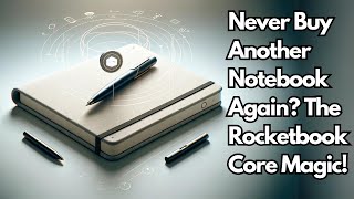 Never Buy Another Notebook Again? The Rocketbook Core Magic! 🌐✨ Byte Tech Horizon
