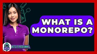 What Is A Monorepo? - Next LVL Programming