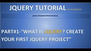Part 1 - What is JQuery | Create your first JQuery project | Step by Step tutorial