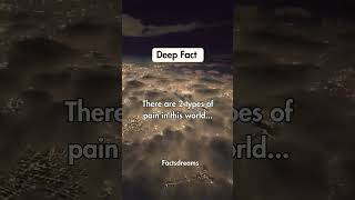 There are 2 types of pain in this world..... #shorts #deepfacts