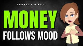 Money Follows Mood: Master the Frequency & Get Paid! ✅ Abraham Hicks 2025