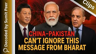 China–Pakistan Can’t Ignore This Message from Bharat || SUMIT PEER DECODE