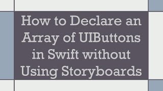 How to Declare an Array of UIButtons in Swift without Using Storyboards
