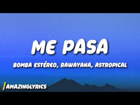 Bomba Estéreo, Rawayana, ASTROPICAL - Me Pasa