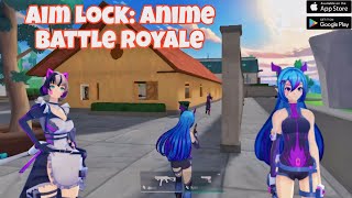 Aim Lock: Anime Battle Royale || Early Access || Gameplay Walkthrough