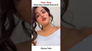 Nikku Vlogz Sister Riya De@th Reason😨 #shorts #shortvideo #nikkuvlogz #riya #sister