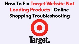 How To Fix Target Website Not Loading Products | Online Shopping Troubleshooting