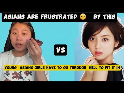 ASIANS FRUSTRATED 😠  BY THE UNREACHABLE BEAUTY STANDARD LED FOR THEM/ WE DON'T  HAVE THIS FEATURES