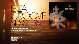 Florito - Nambuco - IbizaGrooveSession