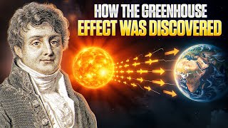 How the Greenhouse Effect Was Discovered
