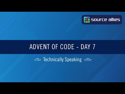 Advent Of Code - Day 7 | Technically Speaking