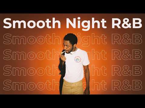smooth night r&b | brent faiyaz playlist | chill study vibes