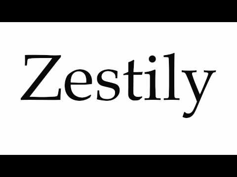 How to Pronounce Zestily