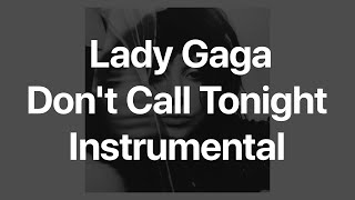 Lady Gaga - Don't Call Tonight (Instrumental)