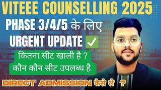 VITEEE 2025 Counseling Urgent update for phase 3/4/5 | How to get direct admission ? | Seat vacancy