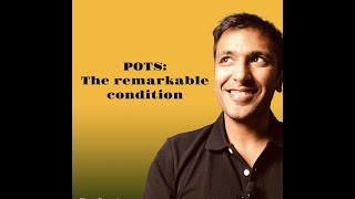 POTS: The Remarkable condition