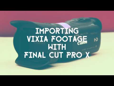 Prepping Canon Vixia Footage for Editing