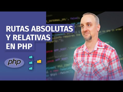 Rutas relativas y absolutas en aplicaciones PHP