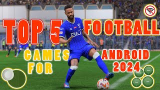 Top 5 Best Football Games For Android/iOS (2024)