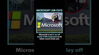 MICROSOFT JOB CUTS: 9,000 Employees to Be Laid Off! #microsoft #jobs #employees #laidoff #shorts