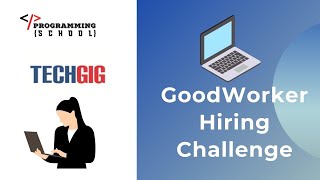 Goodworker Hiring Challenge - Techgig