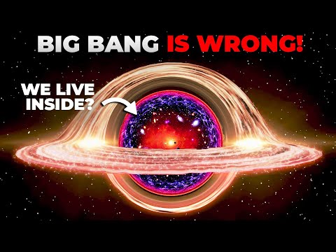 We Live Inside a Black Hole! The Big Bang Was Wrong