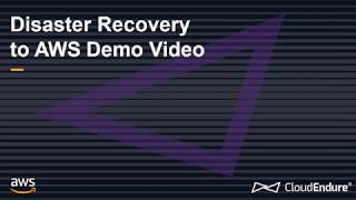 CloudEndure Disaster Recovery Into AWS - Demo