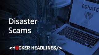 How Scammers Profit from Disasters: The Charity Scam You Need to Know | Hacker Headlines