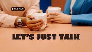 Let's Just Talk