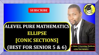 005 – ALEVEL PURE MATHEMATICS| ELLIPSE (CONIC SECTIONS)| FOR SENIOR 5 & 6