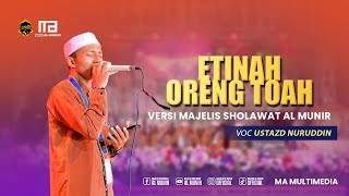 ETINAH ORENG TOAH VERSI MAJELIS SHOLAWAT AL MUNIR VOCE USTAZD NURUDDIN VIRAL TIKTOK