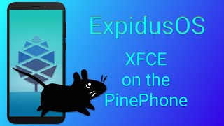 XFCE on the PinePhone, ExpidusOS - HomebrewXS