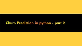 Churn Prediction in Python Part   2