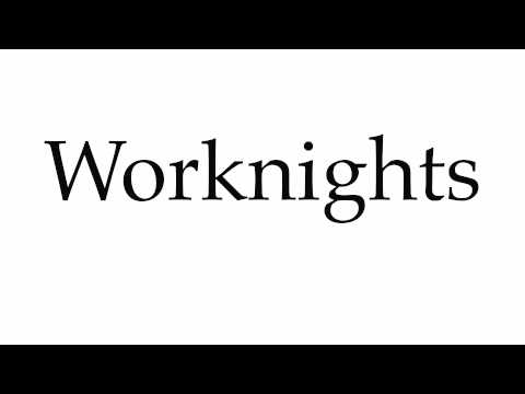 How to Pronounce Worknights