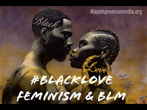 #BlackLove (Feminism & BLM movement)