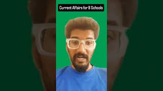 Current Affairs for B Schools #mbaindia #mba2025 #mbajourney #summerinternship #mbagroup#mbainsider