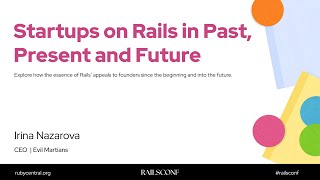 RailsConf 2025 Startups on Rails in Past, Present and Future by Irina Nazarova