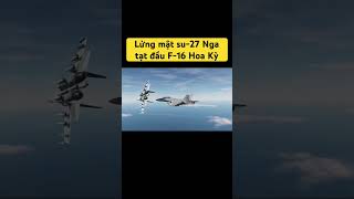 F16 run sợ khi bị Su27 tạt đầu. #f16 #f16fighter #su27 #nga #hoaky #kienthucquansu ##shorts