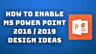 MS PowerPoint 2016 / 2019 Design Ideas How to Enable | Fix in Reg Edit